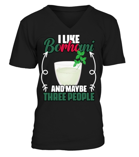 I Like Borhani And Maybe Three People Bangladeshi V-Neck T-shirt