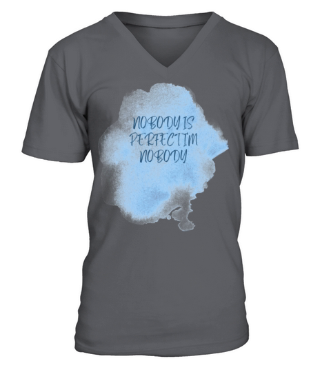NOBODY IS PERFECT IM NOBODY V-Neck T-shirt