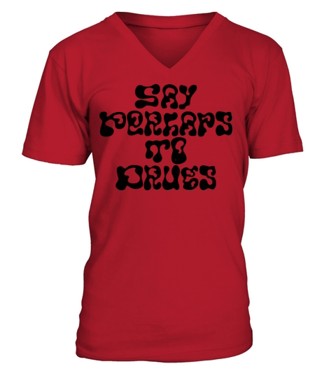 Say Perhaps To Drugs Vintage V-Neck T-shirt