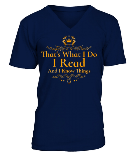 Thats What I Do I Read And I Know Things V-Neck T-shirt
