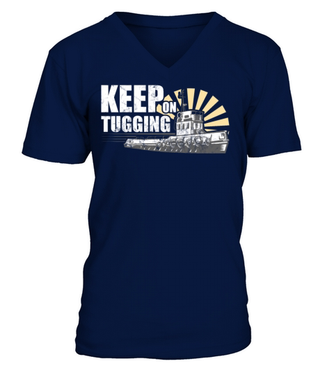Tugboat Quote For A Tug Captain Tug Life V-Neck T-shirt