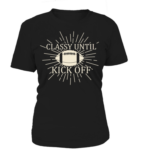 Classy Until Kickoff Game Day American Football Women's T-Shirt
