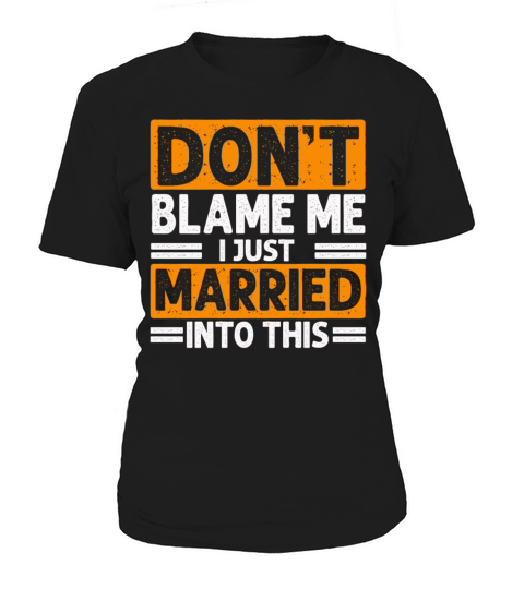 Dont Blame Me I Married Into This Vintage Funny Women's T-Shirt