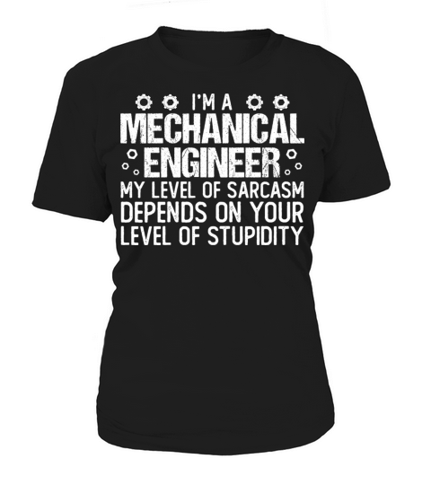 Funny Mechanical Engineer Quote Cool Mechanical Women's T-Shirt