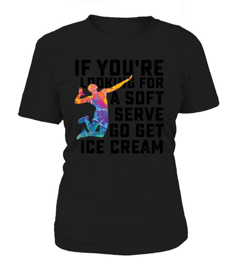 If You Are Looking For A Soft Serve Go Get Ice Women's T-Shirt