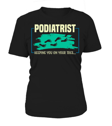 Keeping You On Your Toes Funny Podiatrist Women's T-Shirt