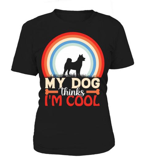 My Dog Thinks Im Cool Sarcastic Humor Dog Puns Women's T-Shirt