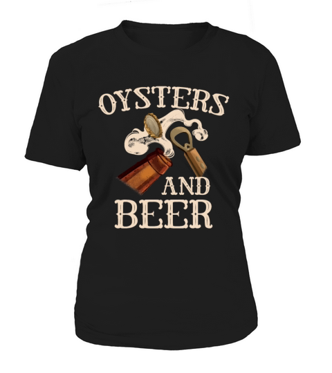 Oysters And Beer Alcoholic Shucking Buddy Seafood Women's T-Shirt