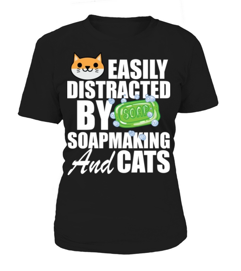 Soap Maker Easily Distracted By Soapmaking And Cat Women's T-Shirt
