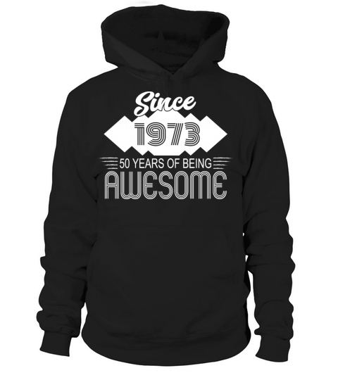 Awesome Since 1973 Birthday Retro Sayings Hoodie Unisex