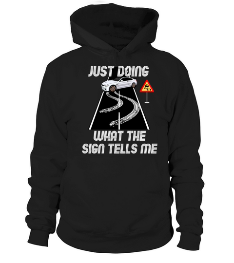 just doing what the sign tells me-do burnout meme Hoodie Unisex