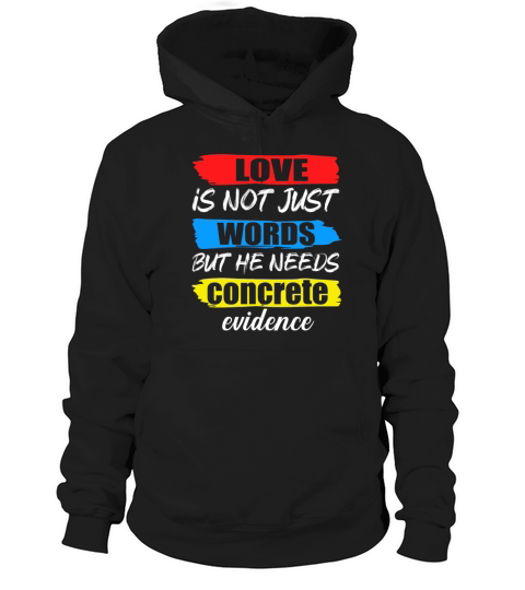 love is not just words bud the needs Concrete Evid Hoodie Unisex