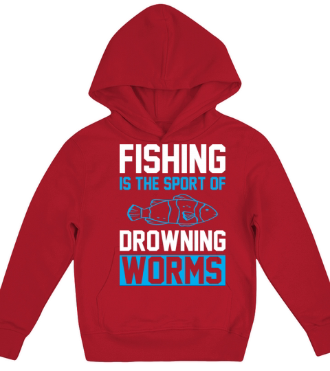Fishing is the sport of drowning worms Kids Hoodie