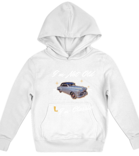 Im Not Old Im Classic Funny Car Graphic - Mens Kids Hoodie