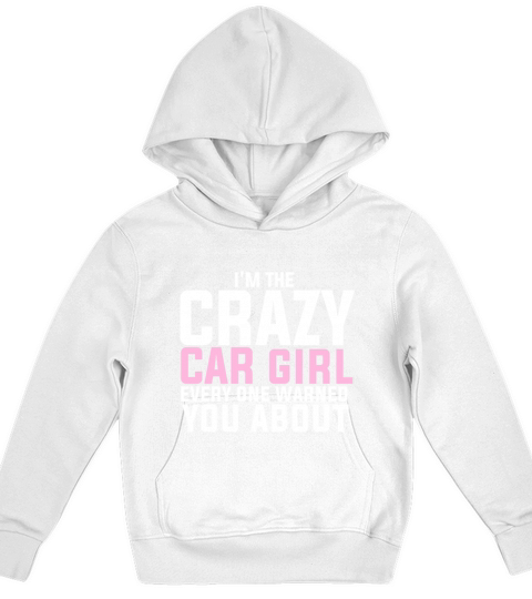 Im the crazy car girl very one warned you about Kids Hoodie