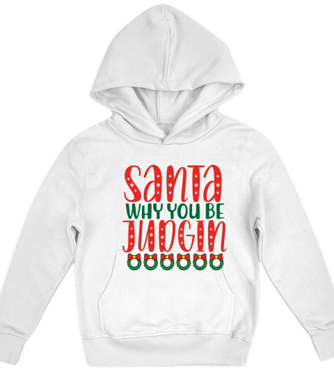 Santa Why You Be Judgin Kids Hoodie