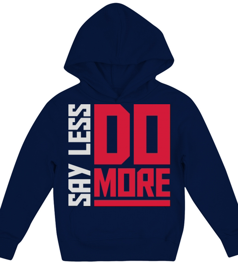 say less do more Kids Hoodie