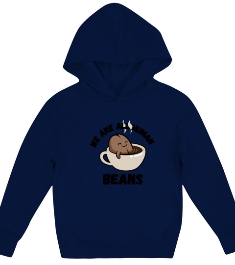 WE ARE ALL HUMAN BEANS Kids Hoodie