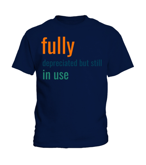 fully depreciated but still in use Kids T-Shirt