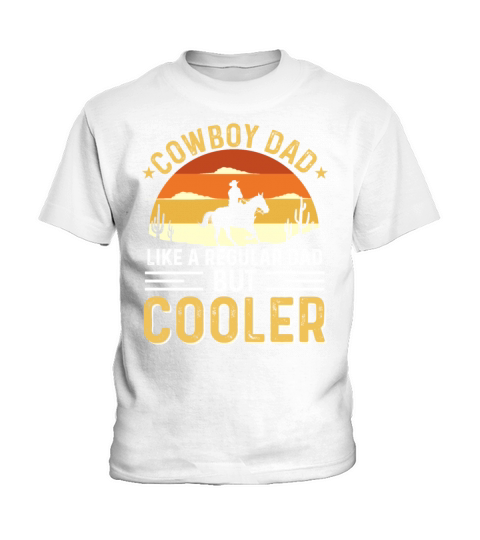 Funny Quote Vintage Cowboy Dad Fathers Day Kids T-Shirt