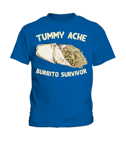 Tummy Ache Burrito Survivor Funny Favorite Food Kids T-Shirt