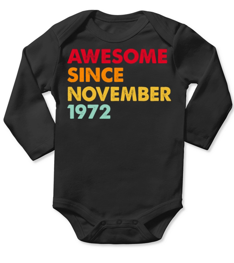 Awesome Since November 1972 50th Birthday Gifts Long Sleeve Baby One-Piece
