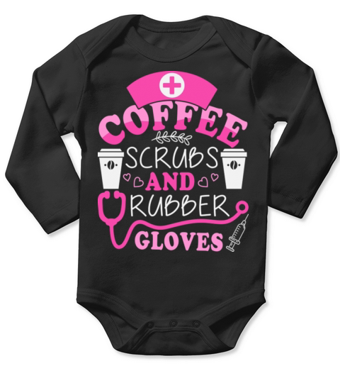 Coffee Scribs And Rubber Gloves Stethoscope Nurse Long Sleeve Baby One-Piece