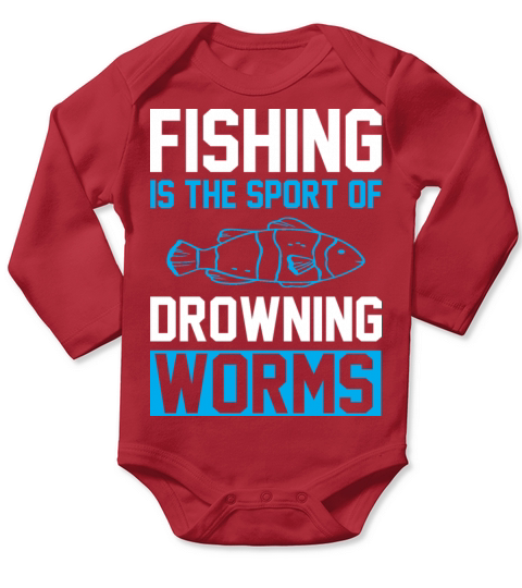 Fishing is the sport of drowning worms Long Sleeve Baby One-Piece