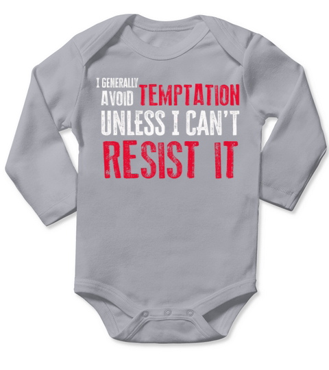 I Generally Avoid Temptation Unless I Cant Resist Long Sleeve Baby One-Piece