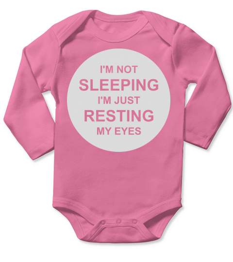 im not sleeping quote Long Sleeve Baby One-Piece