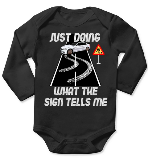 just doing what the sign tells me-do burnout meme Long Sleeve Baby One-Piece