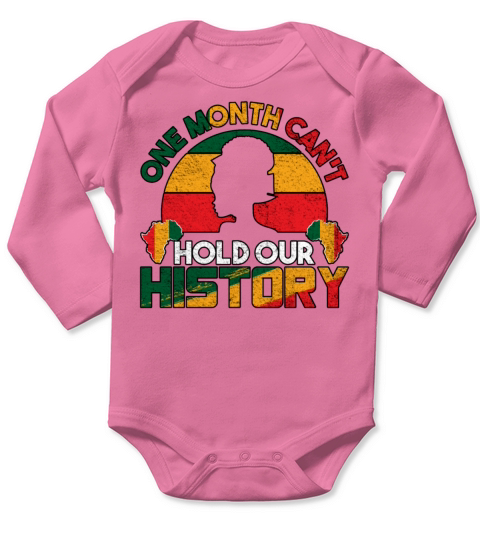One Month Can’t Hold Our Black History Month Long Sleeve Baby One-Piece