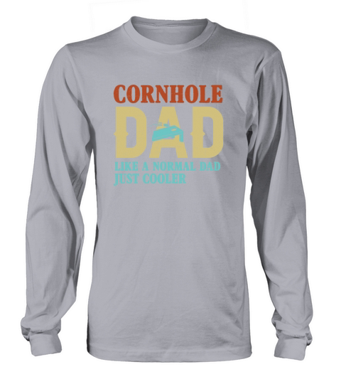 Cornhole Dad like a normal dad just cooler Long sleeved Unisex