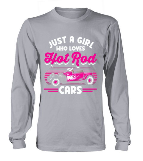 Girl Who Loves Hot Rod Cars Classic Car Vintage Long sleeved Unisex