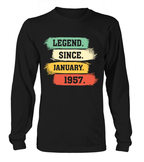 Legend Since January 1957 Long sleeved Unisex