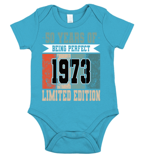 50th birthday 50 years of being perfect 1973 Short Sleeve Baby One-Piece
