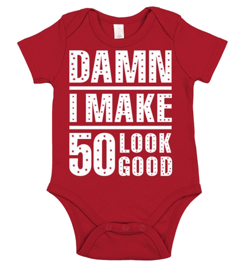 50th birthday - Damn I Make 50 Look Good 50th Bi Short Sleeve Baby One-Piece