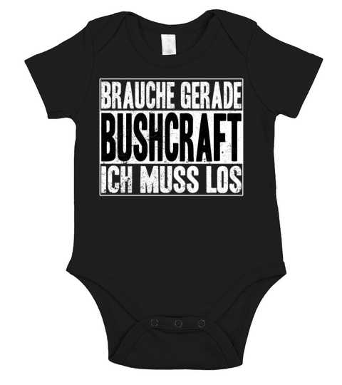 Bushcraft Has To Go Saying Outdoor Short Sleeve Baby One-Piece