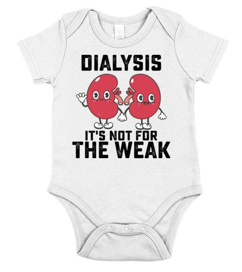 Dialysis Its Not For The Weak Short Sleeve Baby One-Piece
