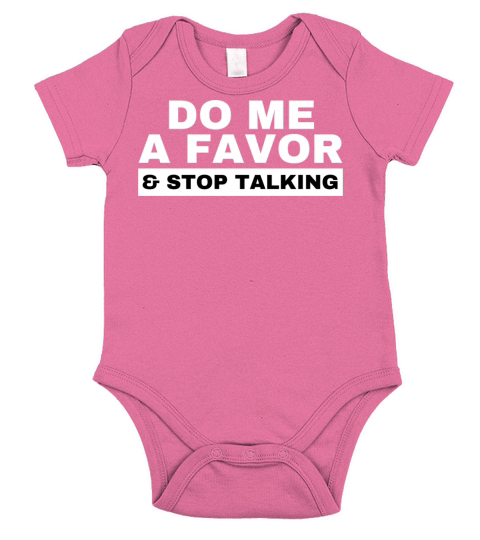 do me a favor and stop talking Short Sleeve Baby One-Piece
