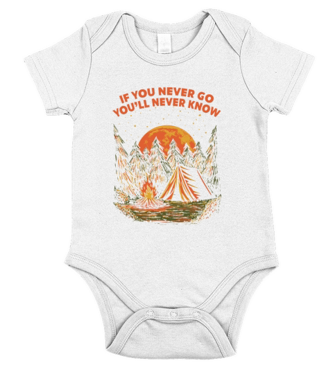 If You Never Go Youll Never Know Camping Wildlife Short Sleeve Baby One-Piece