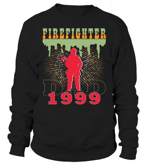 1999 vintage fireman birthday firefighter Sweatshirt Unisex