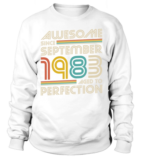 40th birthday vintage awesome since september 1983 Sweatshirt Unisex