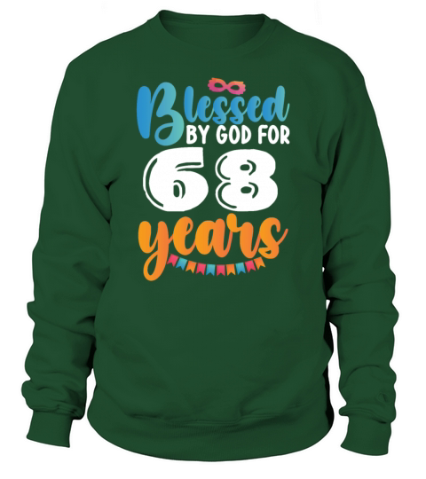 Birthday Blessed by God for 68 Years Sweatshirt Unisex