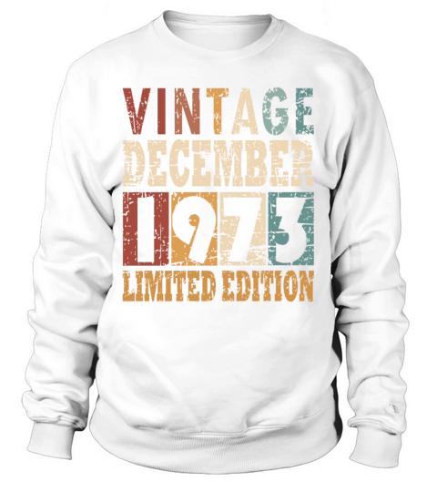 born 1973 December vintage gift Sweatshirt Unisex