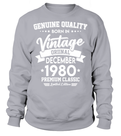 Born In December 1980 Original Vintage Sweatshirt Unisex