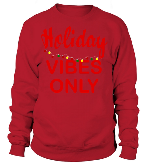 Holiday vibes only Sweatshirt Unisex