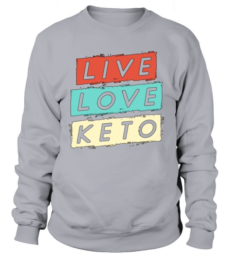 Ketogenic Diet Live Love Retro Ketosis Keto Lover Sweatshirt Unisex