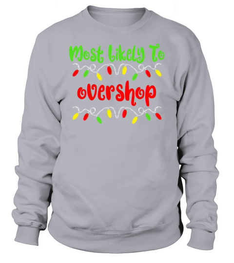 Most Likely To Christmas Overshop Family Christmas Sweatshirt Unisex