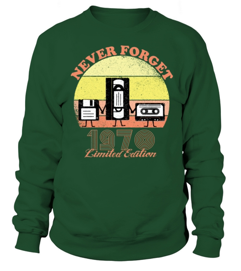 Never Forget 1970 Birthday - Limited Edition - Vin Sweatshirt Unisex